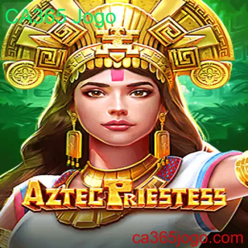AztecPriestess: A Fascinante Jornada no Jogo CA365